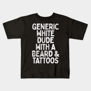 Generic White Dude With A Beard & Tattoos Kids T-Shirt